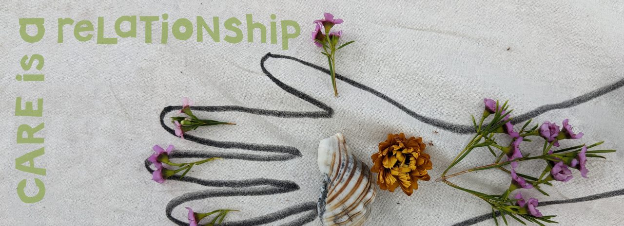 A black outline of a hand on beige fabric contains purple and orange flowers and a seashell with brown stripes. The light green words CARE IS A RELATIONSHIP wrap the left side and top right corner of the image.