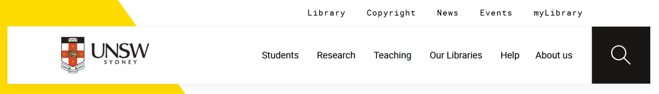 Current Library website menu (until 1 September 2025). Top row: Library, Copyright, News, Events and myLibrary. Second row (main area): Students, Research, Teaching, Our Libraries, Help and About us. The UNSW logo and Library logo are on the far left. The website search icon is on the far right.